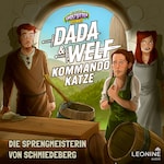 Dada & Welf - Kommando Katze. Folge 07: Die Sprengmeisterin von Schmiedeberg
