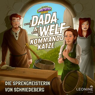 Dada & Welf - Kommando Katze. Folge 07: Die Sprengmeisterin von Schmiedeberg als Hörbuch
