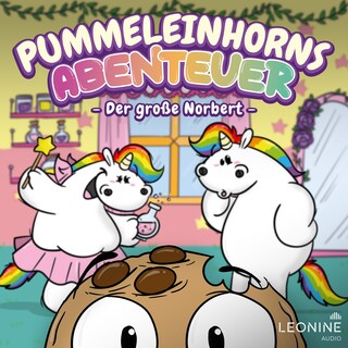 Pummeleinhorns Abenteuer - Der große Norbert als Hörbuch