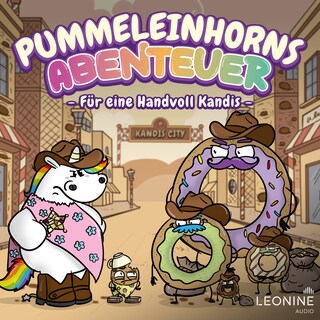 Pummeleinhorns Abenteuer - Für eine Handvoll Kandis als Hörbuch