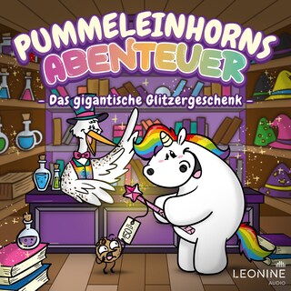 Pummeleinhorns Abenteuer - Das gigantische Glitzergeschenk als Hörbuch