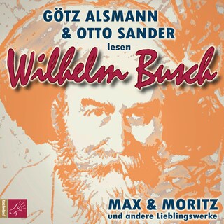 Max und Moritz und andere Lieblingswerke von Wilhelm Busch als Hörbuch