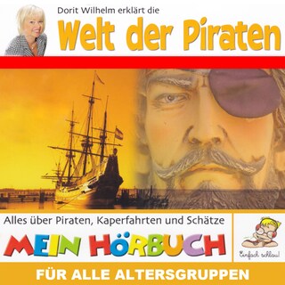 Dorit Wilhelm erklärt, Dorit Wilhelm erklärt die Welt der Piraten als Hörbuch
