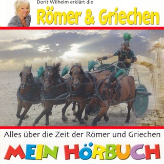 Dorit Wilhelm erklärt, Dorit Wilhelm erklärt die Römer & Griechen als Hörbuch