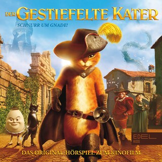 Der gestiefelte Kater - Schnurr um Gnade (Das Original-Hörspiel zum Kinofilm) als Hörbuch