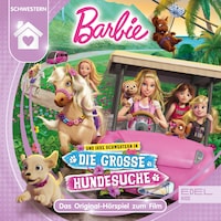 Barbie und ihre Schwestern in "Die große Hundesuche" (Das Original-Hörspiel zum Film)
