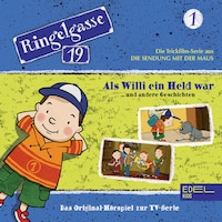Folge 1: Als Willi ein Held war und andere Geschichten (Das Original-Hörspiel zur TV-Serie)