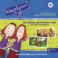 Folge 4: Als Tanja am Fenster saß und andere Geschichten (Das Original-Hörspiel zur TV-Serie)