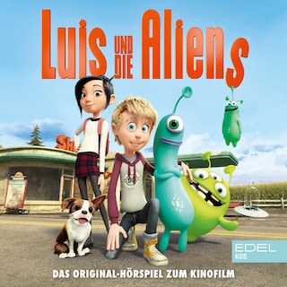Luis und die Aliens (Das Original-Hörspiel zum Kinofilm) als Hörbuch