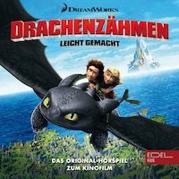 Drachenzähmen leicht gemacht (Das Original-Hörspiel zum Kinofilm)