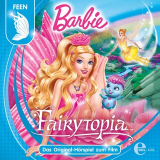 Barbie Fairytopia (Das Original-Hörspiel zum Film) als Hörbuch
