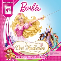 Barbie und die drei Musketiere (Das Original-Hörspiel zum Film)