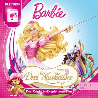 Barbie und die drei Musketiere (Das Original-Hörspiel zum Film) als Hörbuch