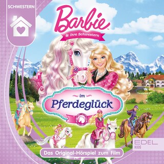 Barbie und ihre Schwestern im Pferdeglück (Das Original-Hörspiel zum Film) als Hörbuch