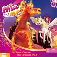 Folge 7: Das Feuer-Einhorn / Der verdorrte Wald (Das Original-Hörspiel zur TV-Serie)