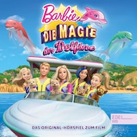 Die Magie der Delfine (Das Original-Hörspiel zum Film)