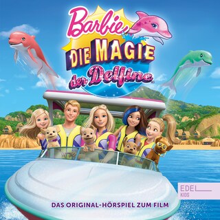 Die Magie der Delfine (Das Original-Hörspiel zum Film) als Hörbuch