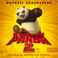 Kung Fu Panda 2 (Das Original-Hörspiel zum Kinofilm)