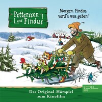 Morgen, Findus, wird's was geben! (Das Original-Hörspiel zum Kinofilm)