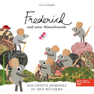Frederick Und Seine Mäusefreunde (Das zweite Hörspiel zu den Büchern von Leo Lionni) als Hörbuch