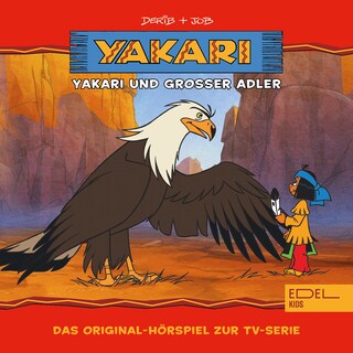 Folge 1: Yakari und Grosser Adler (Das Original-Hörspiel zur TV-Serie) als Hörbuch