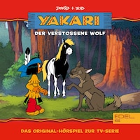 Folge 17: Der verstoßene Wolf (Das Original-Hörspiel zur TV-Serie)