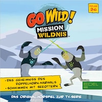 Folge 36: Das Geheimnis des Doppelhorn Narwals / Schwimmen mit Seeottern (Das Original Hörspiel zur TV-Serie)