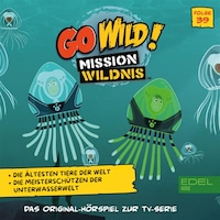 Folge 39: Die ältesten Tiere der Welt/Die Meisterschützen der Unterwasserwelt (Das Original-Hörspiel zur TV-Serie)
