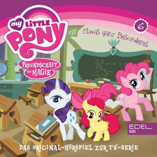 Book cover for Folge 6: Frühlingsanfang in Ponyville / Etwas ganz Besonderes (Das Original-Hörspiel zur TV-Serie)