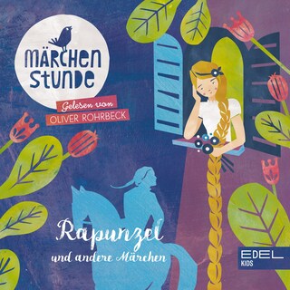 Märchenstunde: Rapunzel und andere Märchen als Hörbuch