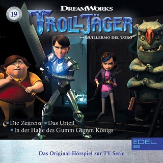 Folge 19: Die Zeitreise / Das Urteil / In der Halle des Gumm Gumm Königs (Das Original-Hörspiel zur TV-Serie) als Hörbuch