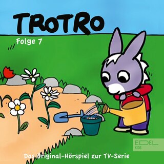 Folge 7: Trotro, der kleine Gärtner (Das Original-Hörspiel zur TV-Serie) bookCoverFor