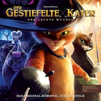Der gestiefelte Kater: Der letzte Wunsch (Das Original-Hörspiel zum Kinofilm)