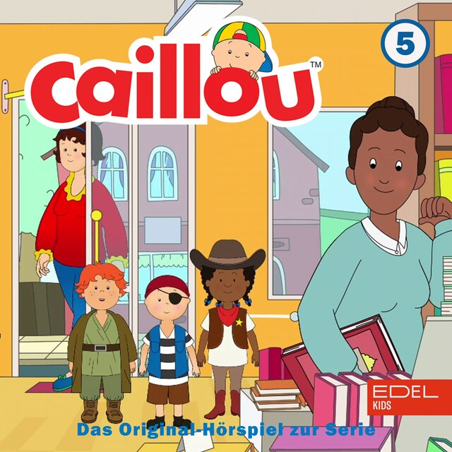 Buchcover für Folge 5: Caillou und die Schultalentshow und weitere Geschichten (Das Original-Hörspiel zur Serie)