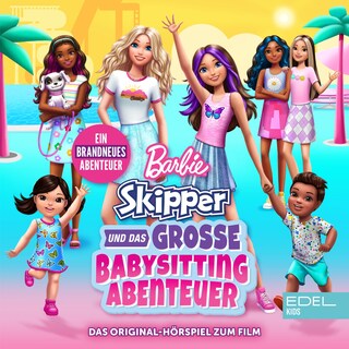 Barbie - Skipper und das große Babysitting Abenteuer (Das Original-Hörspiel zum Film) als Hörbuch