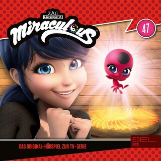Folge 47: Zu kompliziert / Aus der Ruhe gebracht / Streit um Marinette (Das Original-Hörspiel zur TV-Serie) als Hörbuch