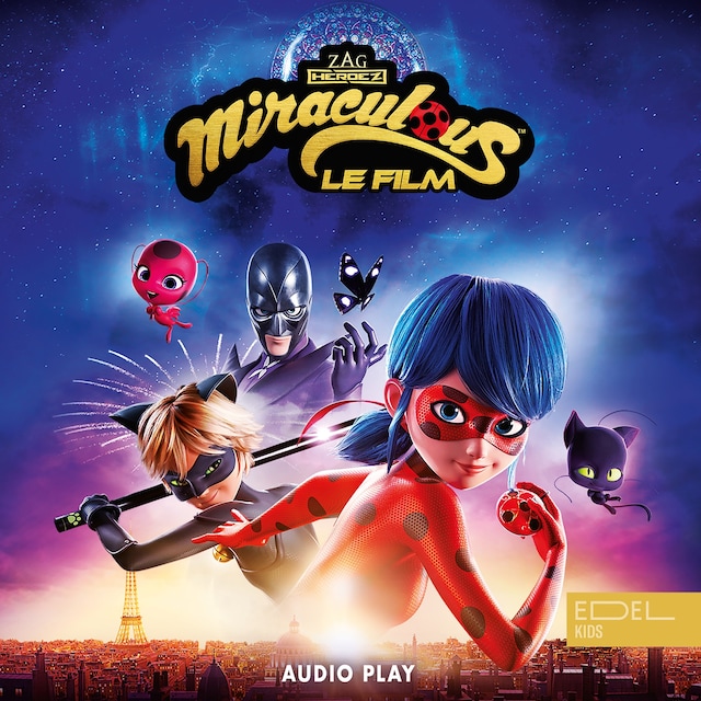 Book cover for Miraculous: Ladybug & Chat Noir, Le Film - Audio Play