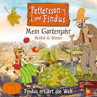 Findus erklärt die Welt: Mein Gartenjahr (Herbst & Winter)