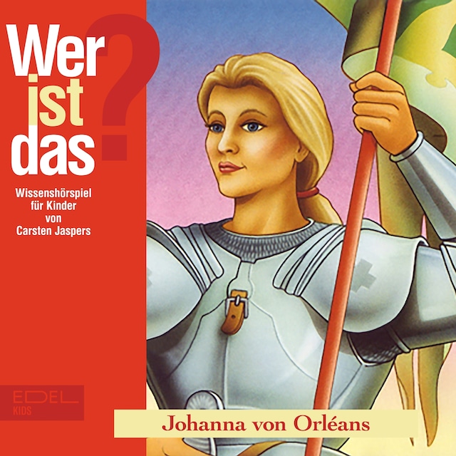 Book cover for Johanna von Orléans (Wissenshörspiel für Kinder)