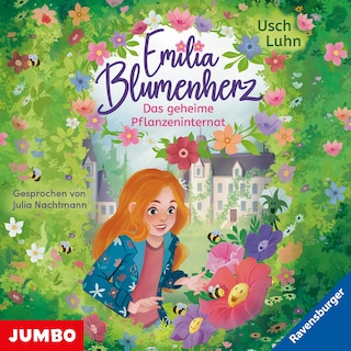 Emilia Blumenherz. Das geheime Pflanzeninternat (Band 1) als Hörbuch