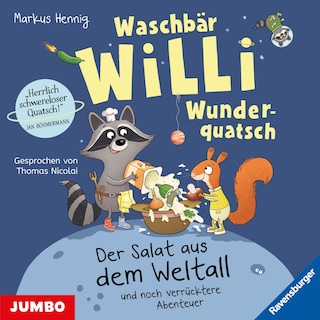 Waschbär Willi Wunderquatsch. Der Salat aus dem Weltall und noch verrücktere Abenteuer (Band 2) als Hörbuch
