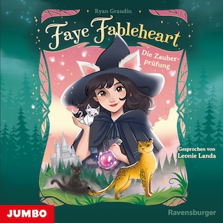 Faye Fableheart. Die Zauberprüfung (Band 2) als Hörbuch