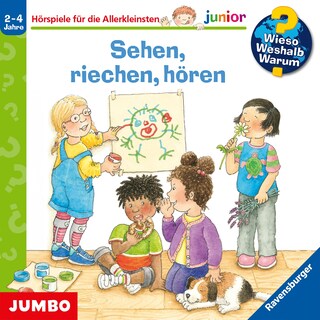 Sehen, riechen, hören (Wieso? Weshalb? Warum? junior, Folge 36) als Hörbuch