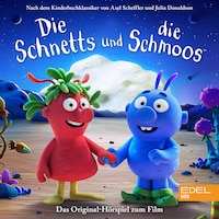 Die Schnetts und die Schmoos (Das Original-Hörspiel zum Film)