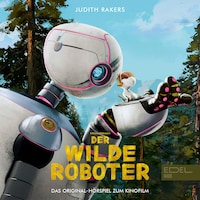 Der wilde Roboter (Das Original-Hörspiel zum Kinofilm)