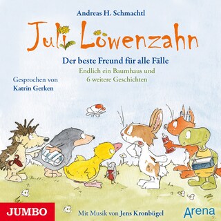 Juli Löwenzahn. Der beste Freund für alle Fälle. Endlich ein Baumhaus und 6 weitere Geschichten (Ungekürzt) als Hörbuch