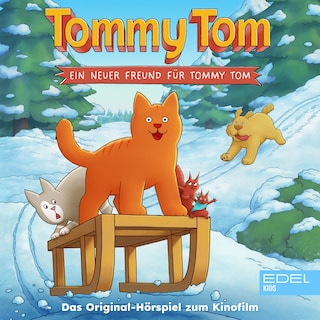 Tommy Tom - Ein neuer Freund für Tommy Tom (Das Original-Hörspiel zum Kinofilm) als Hörbuch