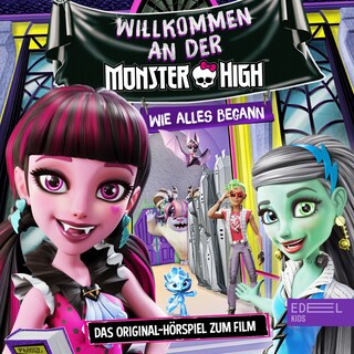 Willkommen an der Monster High (Das Original-Hörspiel zum Film) als Hörbuch