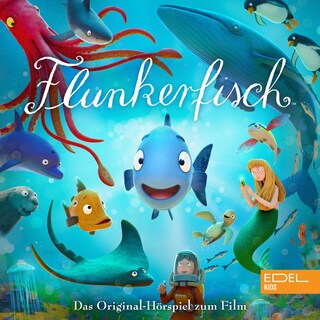 Flunkerfisch (Das Original-Hörspiel zum Film) als Hörbuch