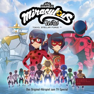 Miraculous World: Tokyo - Stellar Force (Das Original-Hörspiel zum TV-Special) als Hörbuch